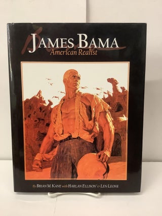 Item #100688 James Bama, American Realist. Brian M. Kane, Harlan intro Ellison, Len fwrd Leone