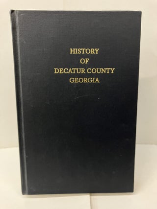 Item #100711 History of Decatur County Georgia. Frank S. Jones