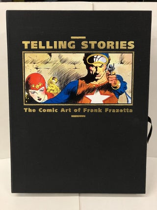 Item #100717 Telling Stories: The Comic Art of Frank Frazetta. Frank Frazetta