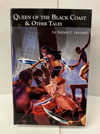 Item #100757 Queen of the Black Coast & Other Tales. Robert E. Howard