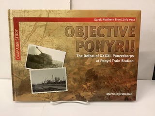 Item #100766 Objective Ponyri!; Kursk Northern Front, July 1943; The Defeat of XXXXI. Panzerkorps...