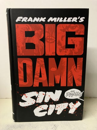 Item #100774 Big Damn Sin City. Frank Miller