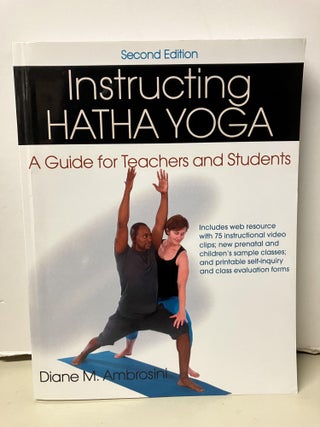 Item #100782 Instructing Hatha Yoga: A Guide for Teachers and Students. Diane M. Ambrosini