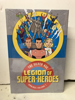 Item #100808 Legion of Super Heroes: The Silver Age Omnibus Vol. 1. Otto Binder