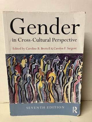 Item #100825 Gender in Cross-Cultural Perspective. Caroline B. Brettell