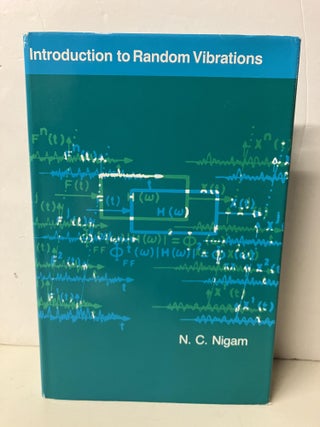Item #100829 Introduction to Random Vibrations. N. C. Nigam