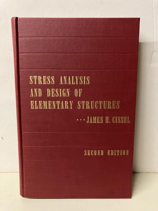 Item #100831 Stress Analysis and Design of Elementary Structures. James H. Cissel
