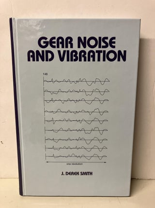 Item #100850 Gear Noise and Vibration. J. Derek Smith