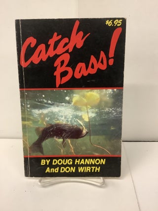 Item #100965 Catch Bass! Doug Hannon, Don Wirth