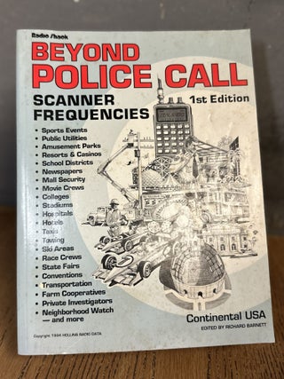 Item #101027 Radio Shack Beyond Police Calls: Scanner Frequencies. Richard Barnett