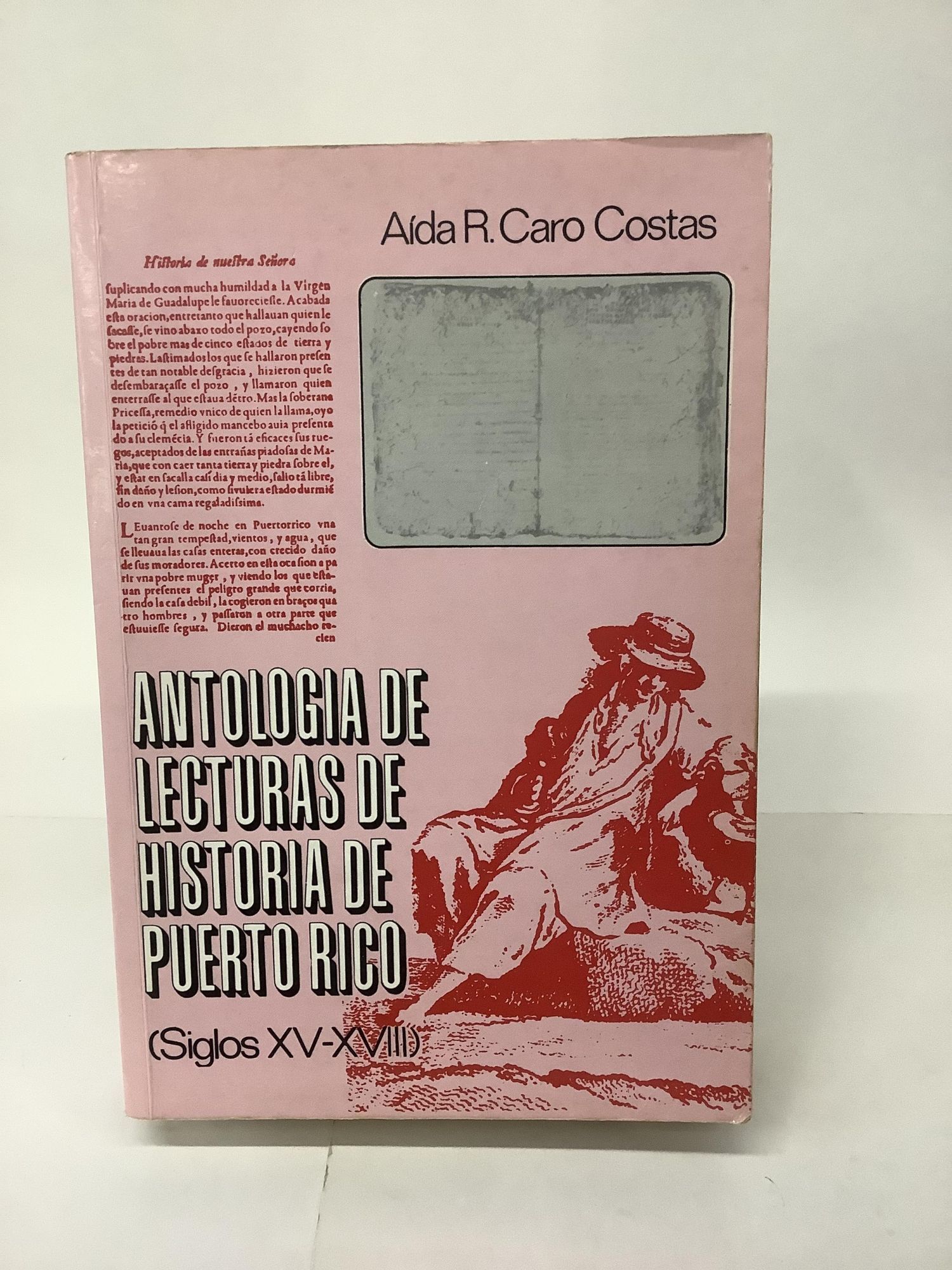 Antologia de Lecturas de Historia de Puerto Rico; Siglos XV-XVIII ...
