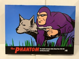 Item #101196 The Phantom: The Complete Newspaper Dailies Volume 3, 1939-1940. Lee Falk