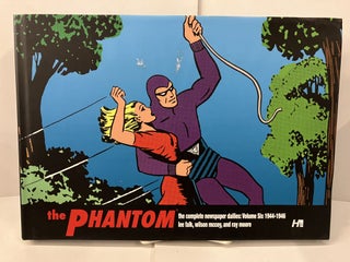 Item #101206 The Phantom: The Complete Newspaper Dailies Volume Six, 1944-1946. Lee Falk