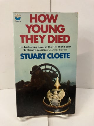 Item #101246 How Young They Died. Stuart Cloete
