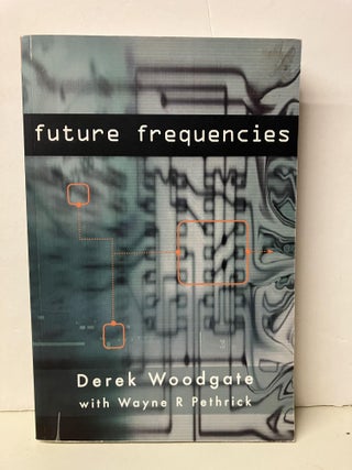 Item #101275 Future Frequencies. Derek Woodgate