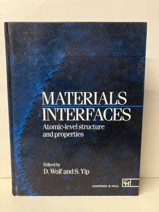 Item #101279 Materials Interfaces: Atomic-level Structure and Properties. D. Wolf, Sidney Yip
