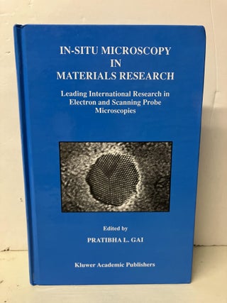 Item #101298 In-Situ Microscopy in Materials Research: Leading International Research in Electron...