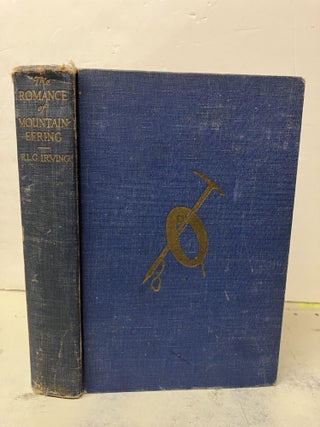 Item #101305 The Romance of Mountaineering. R. L. G. Irving