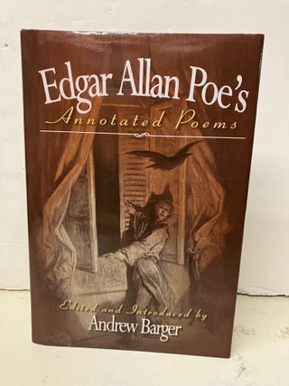 Item #101312 Edgar Allan Poe's Annotated Poems. Edgar Allan Poe, Andrew Barger