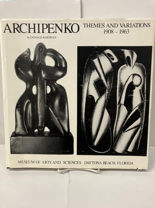 Item #101352 Archipenko: Themes and Variations, 1908-1963. Donald Karajan