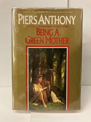 Item #101355 Being a Green Mother. Piers Anthony