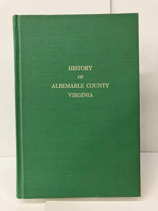 Item #101356 History of Albemarle County Virginia. Rev. Edgar Woods