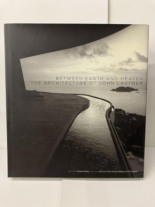 Item #101362 Between Earth and Heaven: The Architecture of John Lautner. Nicholas Olsberg