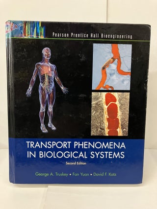 Item #101370 Transport Phenomena in Biological Systems. George Truskey, Fan Yuan, David Katz