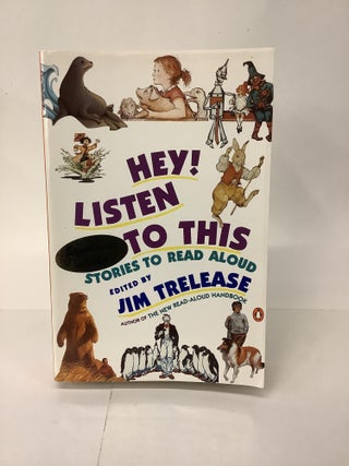 Item #101418 Hey! Listen to This; Stories to Read Aloud. Jim ed Trelease