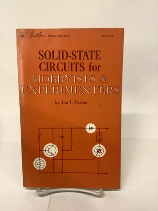 Item #101419 Solid-State Circuits for Hobbyists & Experimenters, 20949. Jon L. Turino