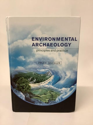 Item #101423 Environmental Archaeology; Principles and Practice. Dena F. Dincauze