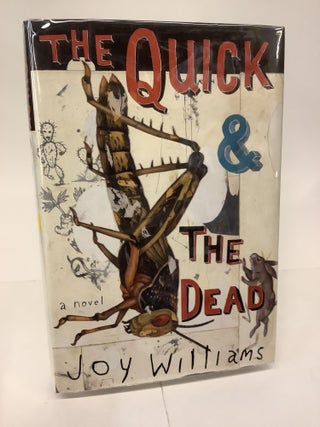 Item #101425 The Quick & The Dead. Joy Williams