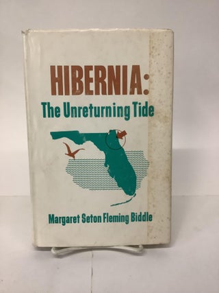 Item #101428 Hibernia: The Unreturning Tide. Margaret Seton Fleming Biddle