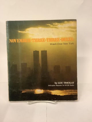Item #101434 November-Three-Three-Delta: Watch Over New York. Lou Timolat