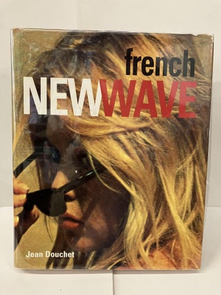 Item #101444 The French New Wave. Jean Douchet
