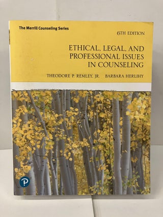 Item #101448 Ethical, Legal, and Professional Issues in Counseling. Theodore Remley Jr