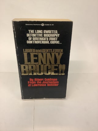Item #101485 Ladies and Gentlemen, Lenny Bruce!! Albert Goldman, Lawrence Schiller