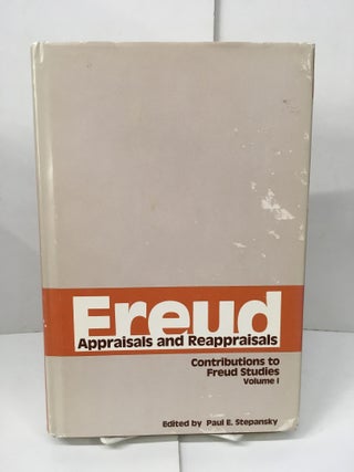 Item #101511 Freud: Appraisals and Reappraisals; Contributions to Freud Studies, Volume 1. Paul...