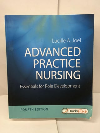 Item #101522 Advanced Practice Nursing: Essentials for Role Development. Lucille A. Joel