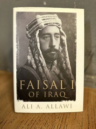 Item #101573 Faisal I of Iraq. Ali A. Allawi