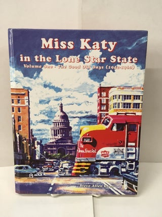 Item #101579 Miss Katy in the Lone Star State, Vol. 1: The Good Old Days, 1942-1960. Steve Allen...
