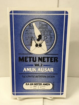 Item #101612 Metu Neter Vol. 2: Anuk Ausar, The Kamitic Initiation System. Ra UN Nefer Amen