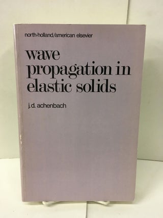 Item #101625 Wave Propagation in Elastic Solids. J. D Achenbach