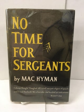 Item #101626 No Time for Sergeants. Mac Hyman