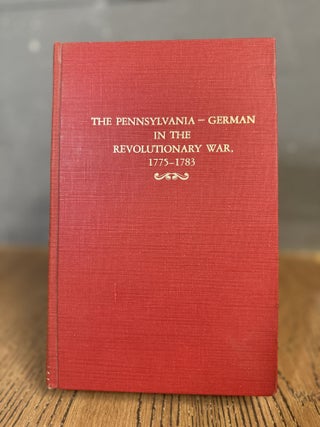Item #101639 The Pennsylvania-German in the Revolutionary War, 1775-1783. Henry M. M. Richards