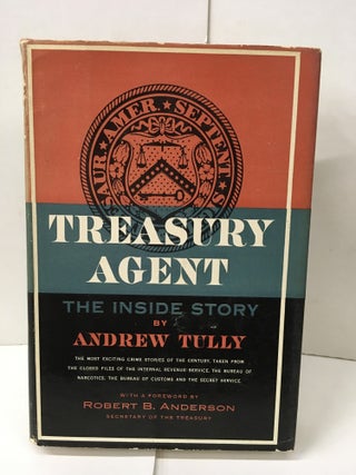 Item #101653 Treasury Agent: The Inside Story. Andrew Tully
