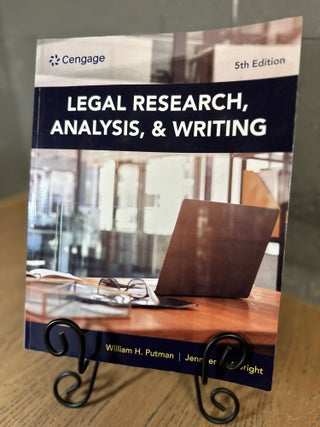 Item #101664 Legal Research, Analysis, and Writing. William H. Putman, Jennifer R. Albright
