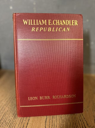 Item #101681 William E. Chandler Republican. Leon Burr Richardson