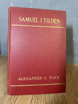Item #101683 Samuel J. Tilden. Alexander C. Flick