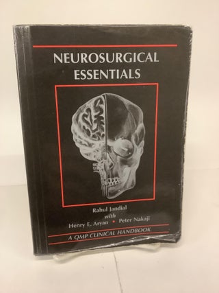 Item #101708 Neurosurgical Essentials. Rahul Jandial, Henry E. Aryan, Peter Nakaji